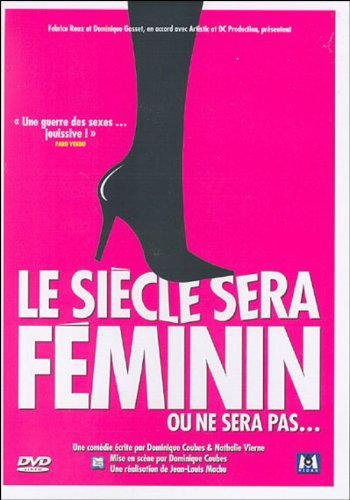 Le Siècle Sera Féminin Ou Ne Sera Pas...