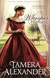 To Whisper Her Name (A Belle Meade Plantation Novel) by Tamera Alexander