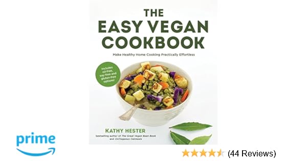The Easy Vegan Cookbook Make Healthy Home Cooking