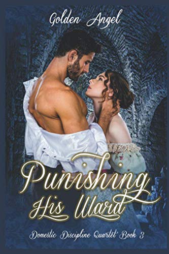 Punishing His Ward (Domestic Discipline) Punishing His Ward (Domestic Discipline)
