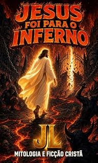 Livro JESUS FOI PARA O INFERNO