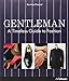 Gentleman: A Timeless Guide to Fashion