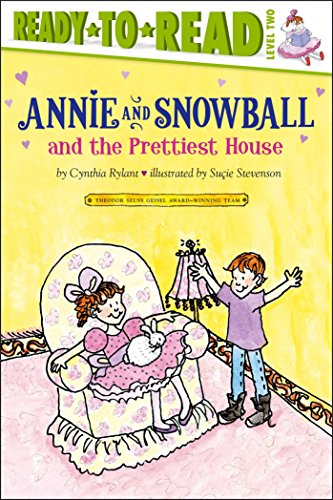 Annie and Snowball and the Prettiest House (Annie and Snowball Ready-to-Read, Level 2)