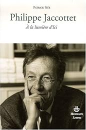 Philippe Jaccottet à la lumière d'ici