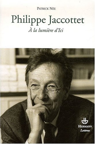 Philippe Jaccottet à la lumière d'ici