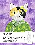 Classic Asian Fashion Coloring book: An Adult Coloring Book with East Asian Traditional Dressing Style by Lance Derrick, Vivian Liao