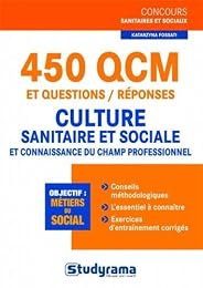 450 QCM et questions-réponses, culture sanitaire et sociale et connaissance du champ professionnel