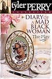 Tyler Perry's Diary of a Mad Black Woman - The Play