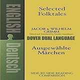 Selected Folktales/Ausgewählte Märchen: A Dual-Language Book (Dover Dual Language German) by Jacob Grimm, Wilhelm Grimm