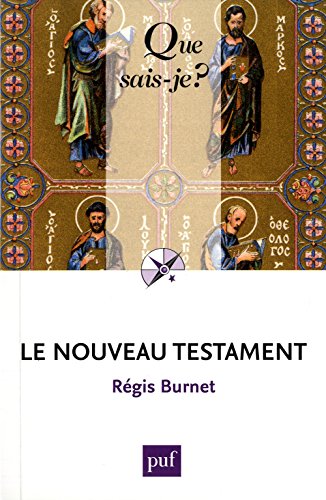 Le Nouveau Testament (Que sais-je?) (French Edition) by Régis Burnet