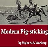 Modern pig-sticking by 