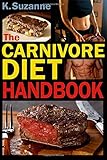 The Carnivore Diet Handbook: Get Lean, Strong, and Feel Your Best Ever on a 100% Animal-Based Diet