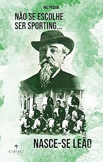 Livro Não se escolhe ser Sporting...nasce-se Leão