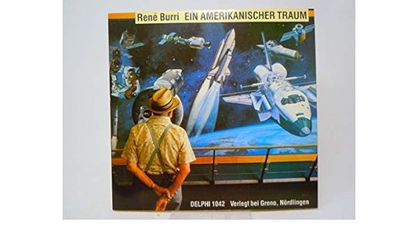 Rene Burri Ein Amerikanischer Traum Photographien Aus Der Welt Der Nasa Und Des Pentagon Delphi 1042 Burri Rene Textcollage Von Gerrit Confurius 9783891907429 Amazon Com Books