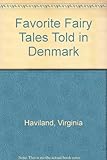 Front cover for the book Favorite Fairy Tales Told in Denmark by Virginia Haviland
