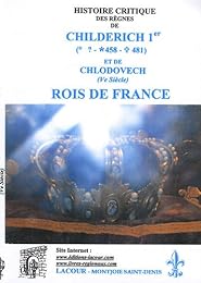 Histoire critique des règnes de Childerich 1er (? 458-481) et de Chlodovech (Ve siècle)
