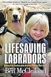 Lifesaving Labradors: Stories From Families With Diabetic Alert Dogs by 