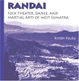 Randai : Folk Theater, Dance, and Martial Arts of West Sumatra, Pauka, Kirstin, 0472002937