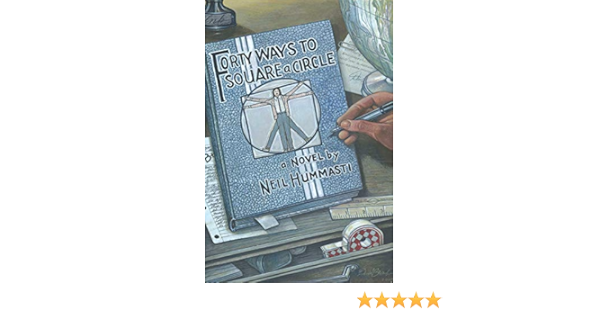 Forty Ways To Square A Circle Neil Hummasti Dave Mcmacken 9781732285101 Amazon Com Books