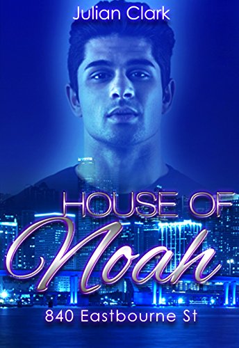 HOUSE OF NOAH: 840 Eastbourne St (Book 1 of a Bisexual Mystery Series)