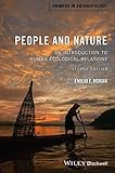 People and Nature: An Introduction to Human Ecological Relations (Primers in Anthropology)