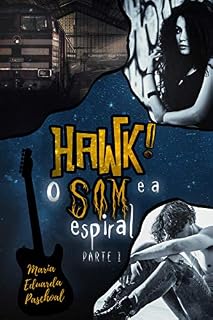 Livro HAWK! O Som e a Espiral (Parte 1)