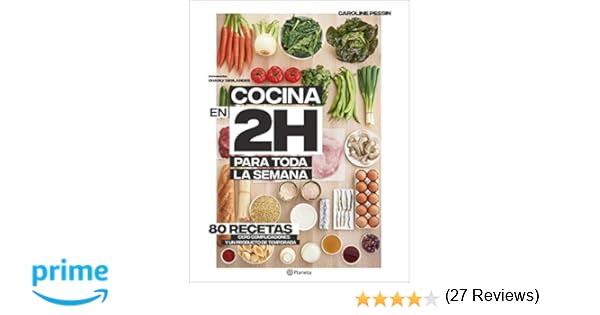 Cocina en 2 horas para toda la semana: El bestseller internacional ...
