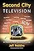 Second City Television: A History and Episode Guide by 