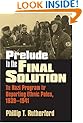 Prelude to the Final Solution: The Nazi Program for Deporting Ethnic Poles, 1939-1941 (Modern War Studies)