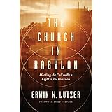 The Church in Babylon: Heeding the Call to Be a Light in the Darkness