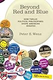 Beyond Red and Blue: How Twelve Political Philosophies Shape American Debates (MIT Press)