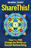 Share This!: How You Will Change the World with Social Networking, Deanna Zandt, 1605094161