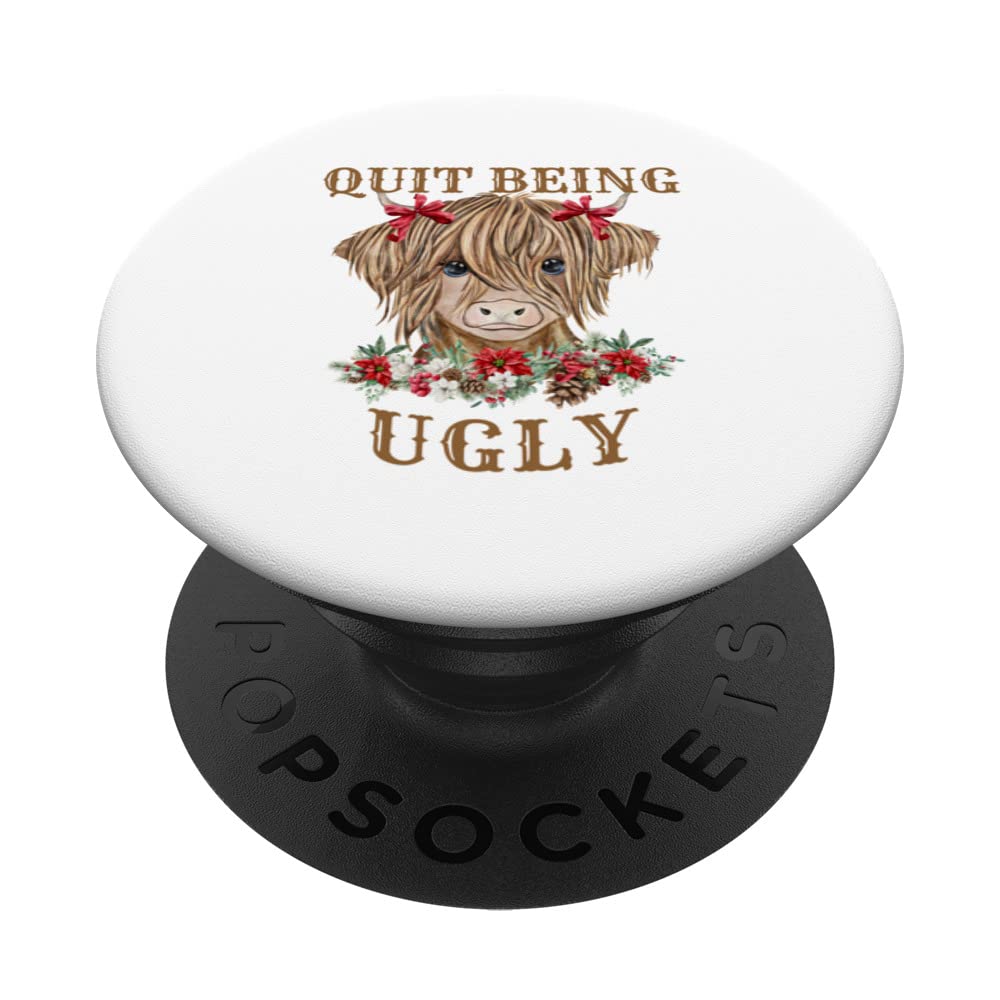 Quit Being Ugly Funny Southern Sayings Cute Cow Farm PopSockets Swappable PopGrip