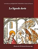 La légende dorée illustrée de 135 dessins du moyen-âge (French Edition) by Jacques Voragine, Teodor de Wyzewa