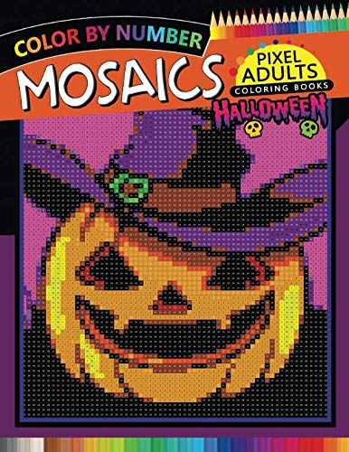 Halloween Mosaics Pixel Adults Coloring Books: Color by Number by Rocket Publishing