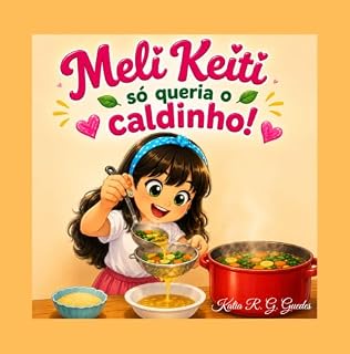 Livro Meli Keiti só queria o caldinho!