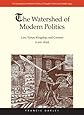 The Watershed of Modern Politics: Law, Virtue, Kingship, and Consent (13001650) (The Emergence of Western Political Thought in the Latin Middle Ages)