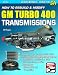 How to Rebuild & Modify GM Turbo 400 Transmissions (Workbench How to Series)