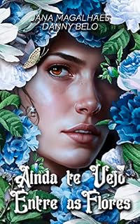 Livro Ainda Te Vejo Entre As Flores