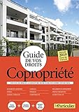 Guide de vos droits : copropriété 2019: Toutes les règles à connaître pour faire entendre votre voix. A jour de la loi Elan (French Edition) by 
