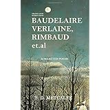 Translated Works from Baudelaire, Verlaine, Rimbaud et.al, and Selected Poems