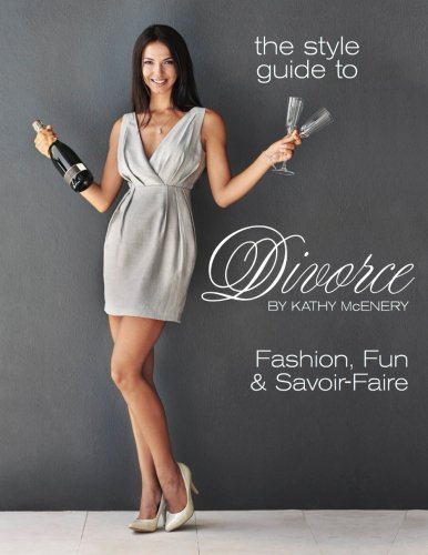 Download The Style Guide to Divorce: Fashion, Fun & Savoir Faire