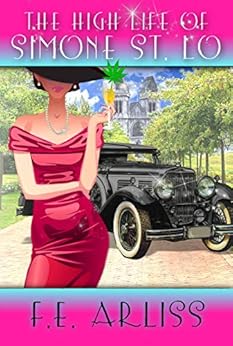 The High Life of Simone St. Lo (The St. Lo Series Book 1) by [Arliss, F.E.]