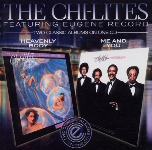 The Chi-Lites - Heavenly Body / Me And You By The Chi-Lites - Zortam Music