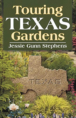 Touring Texas Gardens by Jessie Gunn Stephens