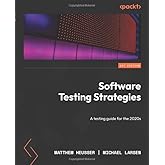 Software Testing Strategies: A testing guide for the 2020s