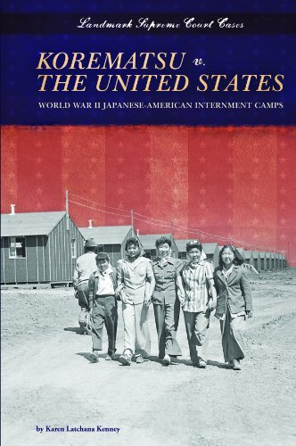 Download Korematsu v. The United States: World War II Japanese-American Internment Camps (Landmark Supreme Court Cases) Download Korematsu v. The United States: World War II Japanese-American Internment Camps (Landmark Supreme Court Cases)