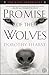 Promise of the Wolves: A Novel (The Wolf Chronicles) by Dorothy Hearst