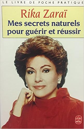 Amazon Fr Mes Secrets Naturels Pour Guerir Et Reussir Zarai R Livres