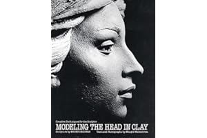 Modeling the Head in Clay: Creative Techniques for the Sculptor